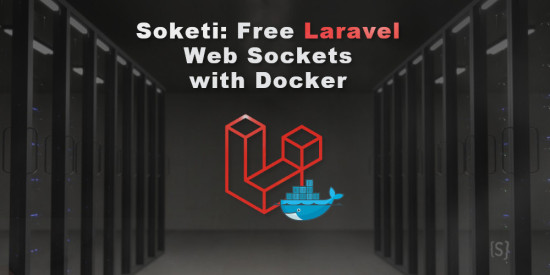 Main image for the post 'Soketi: Free Laravel Web Sockets With Docker'